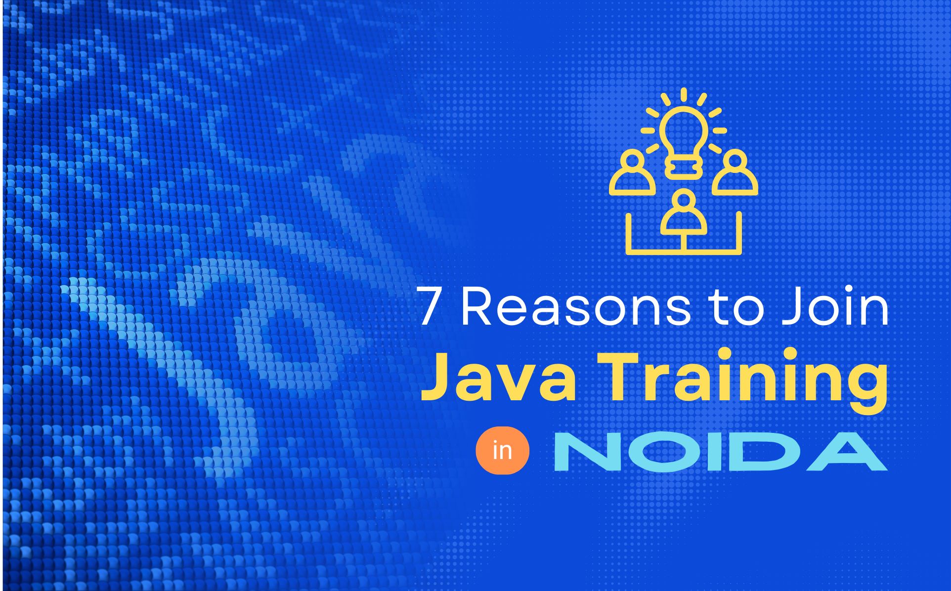 7 Reasons to Join Java Training in Noida